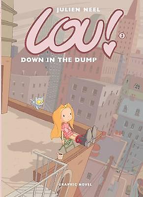 Lou Down In The Dump by Julien Neel Hardback Book