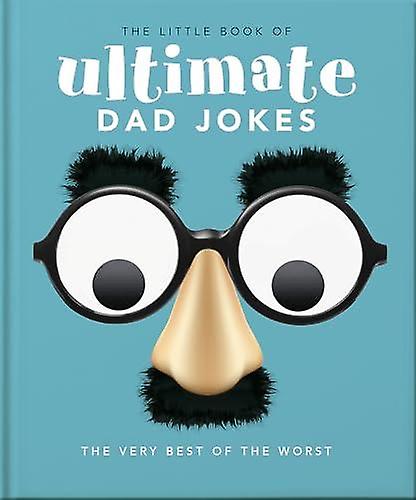 The Little Book Of Ultimate Dad Jokes by OH Hardback Book