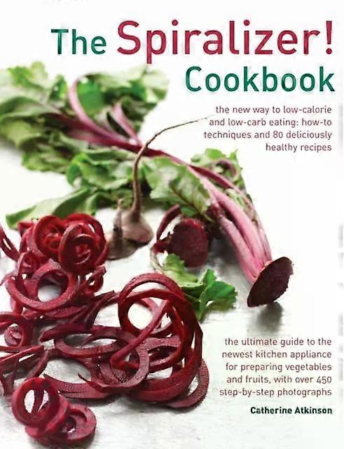 Spiralizer Cookbook - Atkinson Catherine