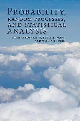 Probability Random Processes and Statistical Analysis