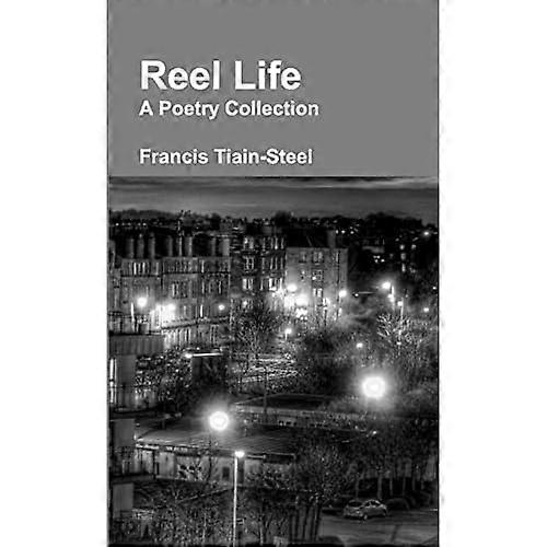 Reel Life-A Poetry Collection