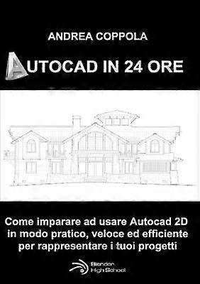 AutoCAD in 24 Ore