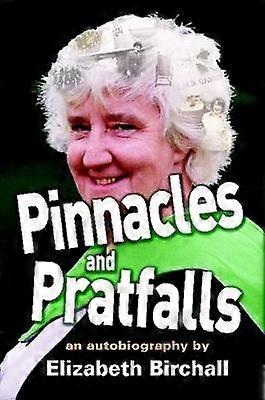 Pinnacles and Pratfalls: an autobiography