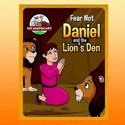 Fear Not - Daniel and the Lions' Den