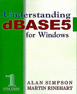 Understanding dBASE 5 for Windows Volume 1 01