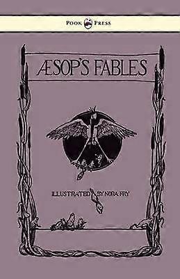 Aesop's Fables - Illustrated By Nora Fry