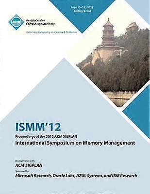 ISMM 12 Vuoden 2012 ACM SIGPLAN International Symposium on Memory Management -symposiumin julkaisut