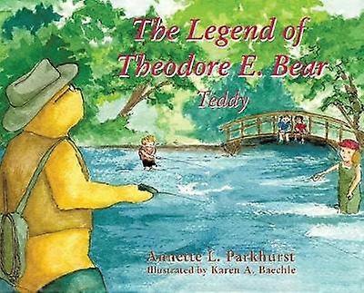 The Legend of Theodore E. Bear