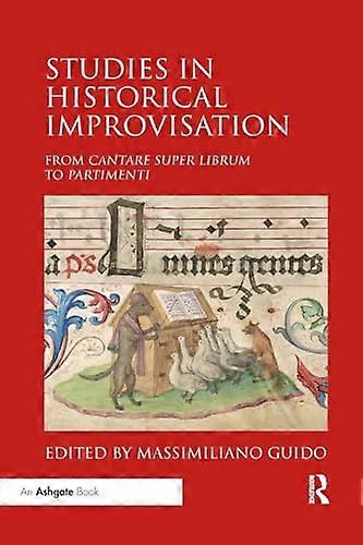 Studies in Historical Improvisation: From Cantare super Librum to Partimenti