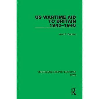Aiuti statunitensi alla Gran Bretagna durante la guerra (1940-1946) - Alan P. Dobson