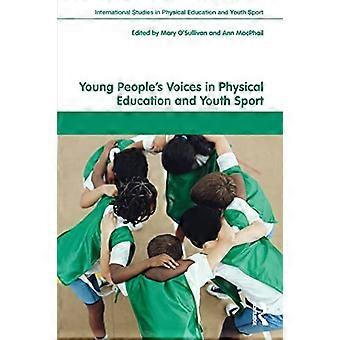Young People's Voices in Physical Education and Youth Sport (International Studies in Physical Education and Youth Sport)