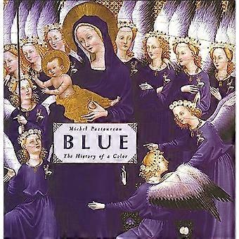 Blau: Die Geschichte einer Farbe