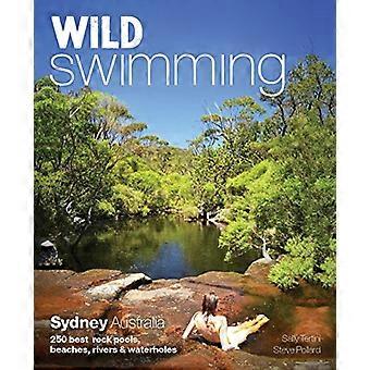 Baignade sauvage Sydney Australie : 250 Best Rock piscines, plages, rivières & points d’eau