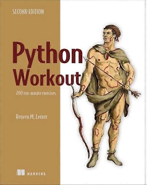 Python Workout, Second Edition : 200 Ten-Minute Exercises