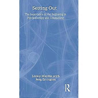Setting Out The Importance of the Beginning in Psychotherapy and Counselling