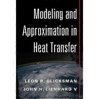 Modeling And Approximation In Heat Transfer - Leon R. Glicksman - Hardcover - en Book
