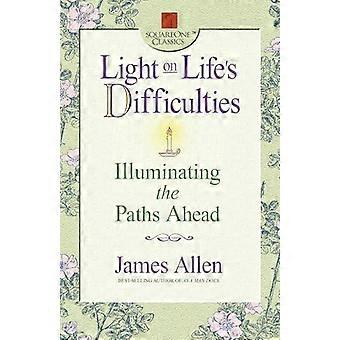 Light On Life's Difficulties Illuminating The Paths Ahead - James Allen - Paperback - en Book