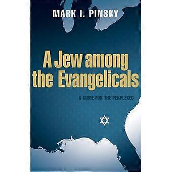 A Jew Among The Evangelicals A Guide For The Perplexed - Mark I. Pinsky - Paperback - en Book