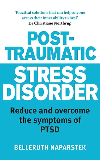 Posttraumatic Stress Disorder by Belleruth Naparstek Paperback