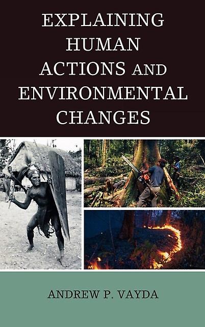 Explaining Human Actions And Environmental Changes by Andrew P. Vayda Paperback Book