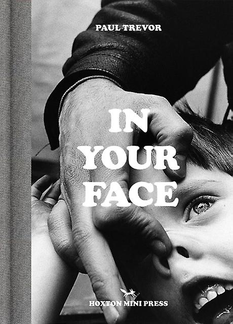 In Your Face by Paul Trevor Hardback Book
