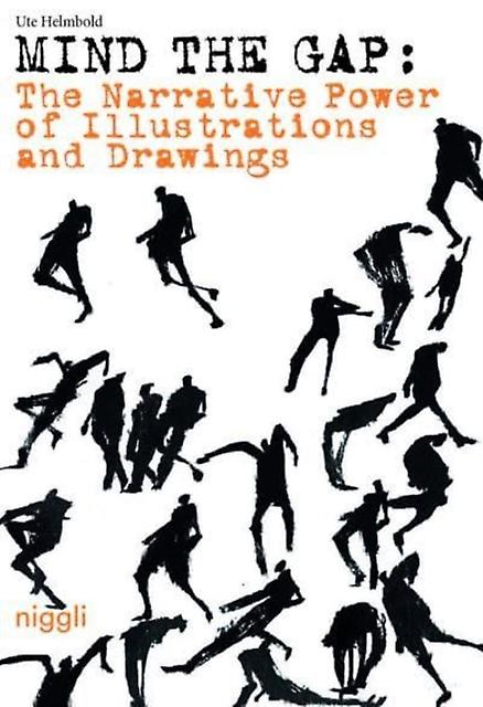The Narrative Power Of Illustrations And Drawings Mind The Gap by Ute Helmbold Hardback Book
