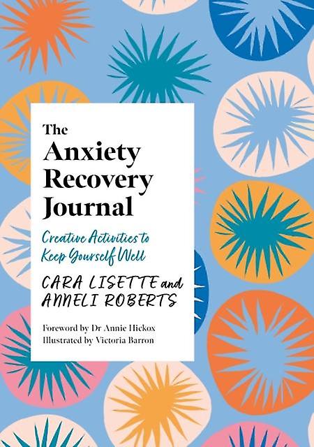 The Anxiety Recovery Journal by Anneli Roberts Paperback Book