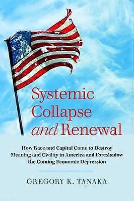 Systemic Collapse and Renewal