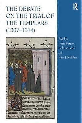 The Debate on the Trial of the Templars (1307ï1314)