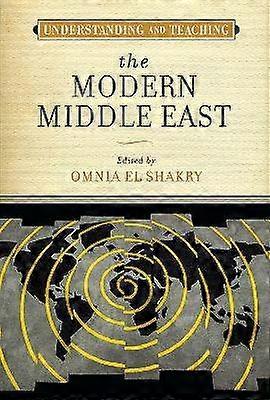 Understanding and Teaching the Modern Middle East