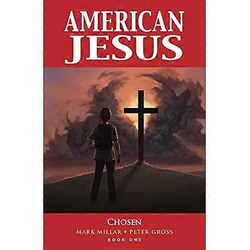 American Jesus Volume 1: Chosen (New Edition)