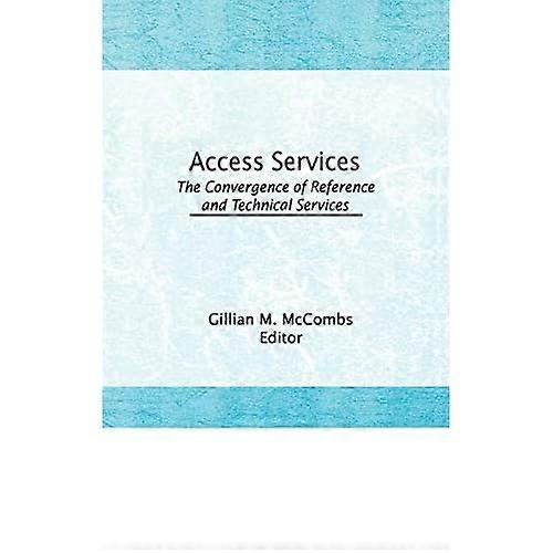 Access Services:: the Convergence of Reference and Technical Services