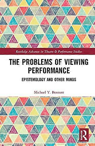 The Problems of Viewing Performance: Epistemology and Other Minds