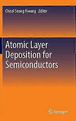 Atomic Layer Deposition for Semiconductors