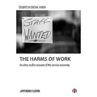The Harms of Work An Ultra Realist Account of the Service Economy