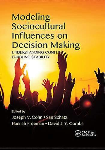 Modeling Sociocultural Influences on Decision Making: Understanding Conflict Enabling Stability