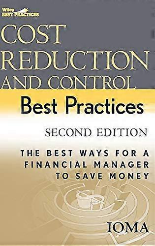 Cost Reduction and Control Best Practices: The Best Ways for a Financial Manager to Save Money