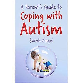 A Parents Guide to Coping with Autism