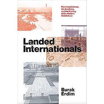 Landed Internationals Planning Cultures the Academy and the Making of the Modern Middle East