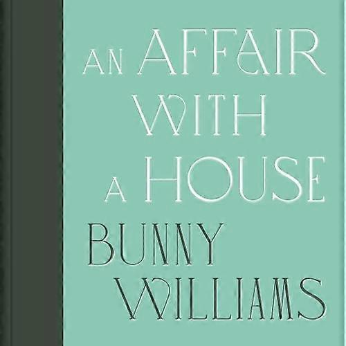An Affair With A House Collectors Edition by Bunny Williams Hardback Book