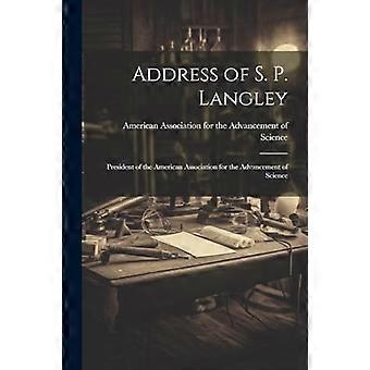 Ansprache von S. P. Langley, Präsident der American Association for the Advancement of Science