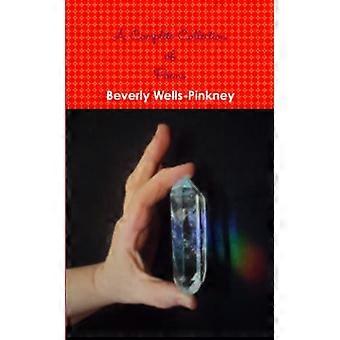 Eine vollständige Sammlung von Gedichten von Beverly Wells-Pinkney