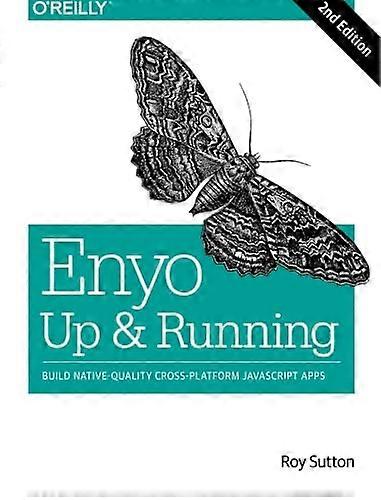 Enyo: Up and Running: Build Native-Quality Cross-Platform JavaScript Apps