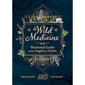 Wild Medicine: Tamed Wilds illustrerte guide til urtenes magi