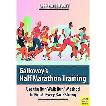 Trening półmaratonu Gallowaya: Użyj metody Run Walk Run, aby ukończyć każdy wyścig mocny