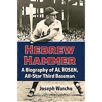 Hebrew Hammer En biografi om Al Rosen All Star tredje basemand