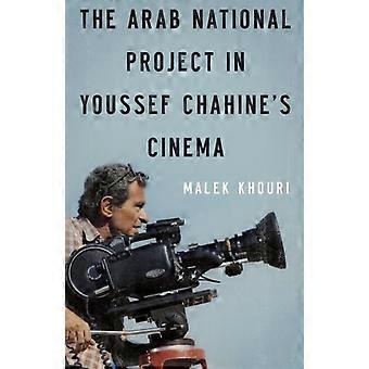 The Arab National Project in Youssef Chahine’s Cinema