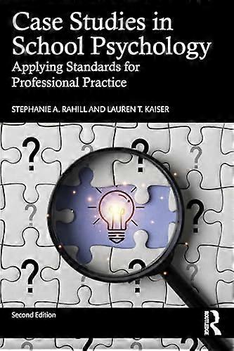 Case Studies in School Psychology Applying Standards for Professional Practice