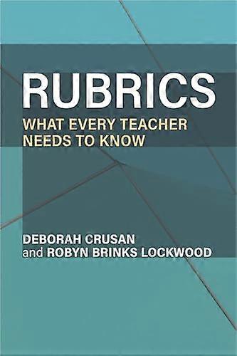 Rubrics What Every Teacher Needs to Know