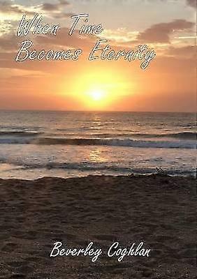 When Time  Becomes Eternity